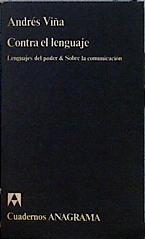 Contra el lenguaje  Lenguajes Del Poder & Sobre La Comunicación | 143577 | Viña, Andrés