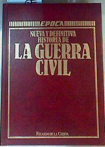 Nueva y definitiva historia de la Guerra Civil | 163634 | Cierva, Ricardo de la