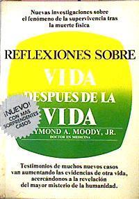 Reflexiones sobre vida despues de la vida | 4369 | Moody Raimond A