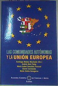 Las Comunidades Autónoma y La Unión Europea | 160776 | Santiago muñoz Camacho ( Dir)/Andrés Boix Palop/Maria Isabel  González Pascual/Daniel Sarmiento/Maite Zelaia Garagarza