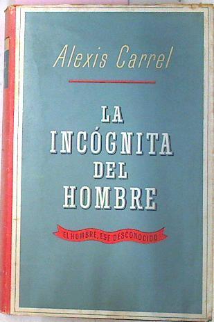 La Incognita Del Hombre ( El Hombre, ese desconocido ) | 10277 | Carrel Alexis