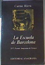 La Escuela de Barcelona: Barral, Gil de Biedma, Goytisolo : el núcleo poético de la generación de lo | 164680 | Riera, Carme