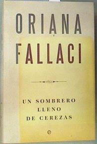 Un sombrero lleno de cerezas | 130277 | Fallaci, Oriana