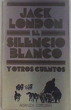 El silencio blanco y otros cuentos | 132013 | London, Jack