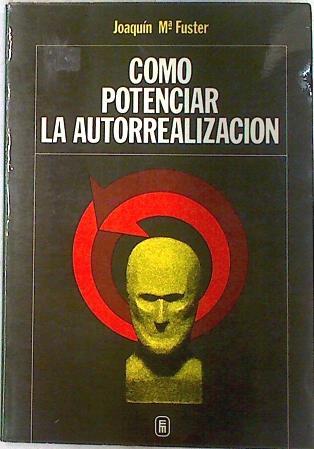 Cómo potenciar la autorrealización | 133130 | Fuster Morell, Joaquín María