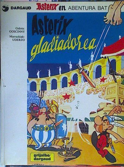 Asterix 1 Asterix Gladiadorea (Asterix Gladiador) | 68307 | Goscinny Uderzo