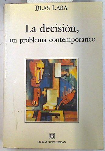 La Decicisón: un problema contemporáneo | 74358 | Lara, Blas