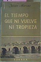 El Tiempo Que Ni Vuelve Ni Tropieza | 45358 | Marías Julián