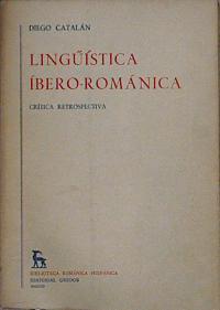 Lingüística ibero-románica. Crítica retrospectiva I | 145526 | Catalán Menéndez Pidal, Diego