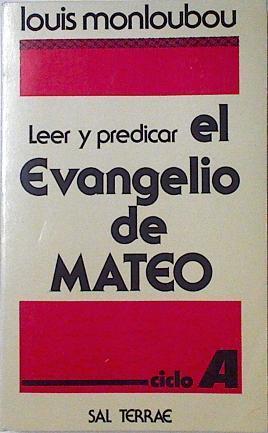 Leer y predicar el evangelio de Mateo Ciclo A | 124670 | Monloubou, Louis
