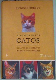 Alegatos de los gatos: relatos con retratos de los gastos literatos | 157105 | Burgos, Antonio(Burgos Belinchón)