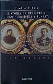 Historia primero feliz, luego penosísima y funesta | 152756 | Citati, Pietro