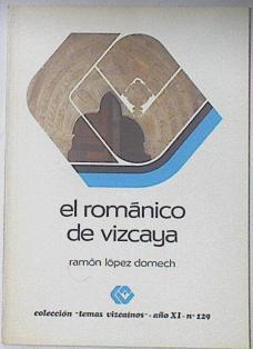 El románico de Vizcaya | 99407 | López Domech, Ramón