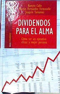 Dividendos para el alma: cómo ser un ejecutivo eficaz y mejor persona | 142196 | Calle Capilla, Ramiro Antonio/Tamames Meyer, Joaquin/Fernández Fermoselle, Marcos