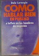 Como Hablar Bien En Publico E Influir En Los Hombres de negocios | 13194 | Carnegie Dale