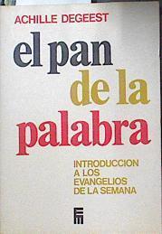 El Pan de la palabra, Introducción a los Evangelios de la Semana | 120094 | Degeest, Achille