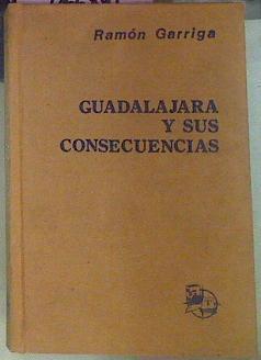 Guadalajara Y Sus Consecuencias. | 56575 | Garriga, Ramón