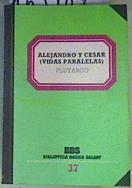 Alejandro y César. (Vidas paralelas) | 163404 | Plutarco