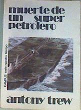 Muerte De Un Super Petrolero | 41986 | Trew, Antony