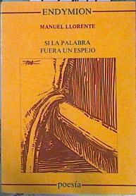 Si La Palabra Fuera Un Espejo 1988 | 43567 | Llorente Manuel