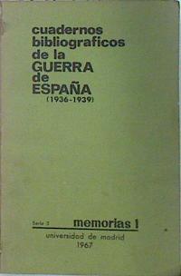 Cuadernos Bibliográficos de la Guerra de España 1936-1939. Serie 3. Memorias 1 | 138223 | Vicente Palacio Atard ( dirección y prologo)