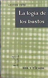 La Logia De Los Bustos | 49743 | Papini Giovanni