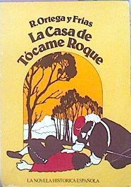 La Casa De Tocame Roque | 48305 | Ortega Y Frías Ramon