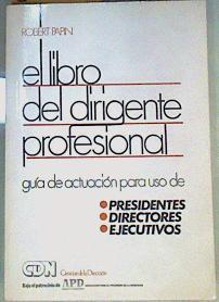 El Libro Del Dirigente Profesional | 36305 | Papin, Robert