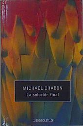 La solución final | 152348 | Chabon, Michael (1964- )/Mary Evans