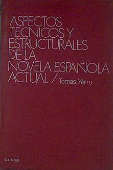 Aspectos técnicos y estructurales de la novela española actual | 154102 | Yerro, Tomás