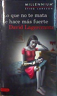 Serie Millennium 4. Lo que no te mata te hace más fuerte | 139638 | Lagercrantz, David/traducción, Martin Lexell y José Ortega Román