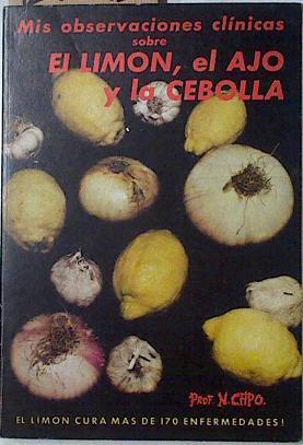 Mis observaciones clínicas sobre el limón, el ajo y la cebolla | 127642 | Capo, N.