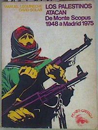 Los Palestinos atacan De Monte Scopus 1948 a Madrid 1975 | 157126 | Leguineche, Manuel/David Solar