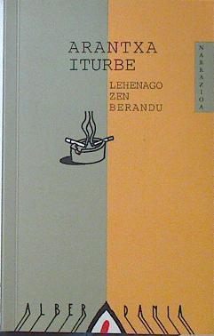 Lehenago zen berandu | 123412 | Iturbe, Arantxa