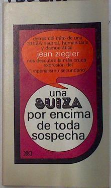 Una Suiza por encima de toda sospecha | 132316 | Ziegler, Jean