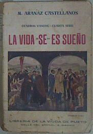 La Vida 'Se' es Sueño. Cuadros Vascos Cuarta Serie. | 151992 | Aranaz Castellanos, Manuel