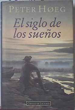 El siglo de los sueños | 68810 | Hoeg, Peter