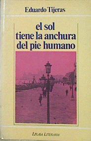 El Sol Tiene La Anchura Del Pie Humano | 43588 | Tijeras Eduardo