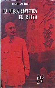 La Rusia Soviética En China: Un Resumen A Los Setenta Años | 45574 | Kai - Shek Chiang