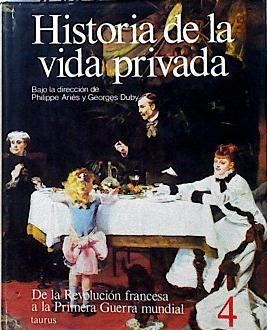 Historia De La Vida Privada. De la Revolución Francesa a la Primera Guerra Mundial | 142552 | Philippe Ariés/Georges Duby