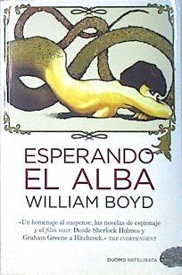 Esperando el alba | 137024 | Boyd, William (1952- )