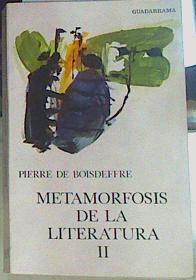 Metamorfosis de la literatura. Tomo 2: Montherlant. Malraux. Prous | 156421 | Boisdeffre, Pierre de