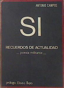 Si. Recuerdos de actualidad - poesia militante | 140218 | Campos Crespo, Antonio