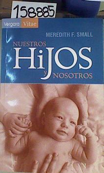 Nuestros Hijos y Nosotros | 158885 | Meredith F.Small