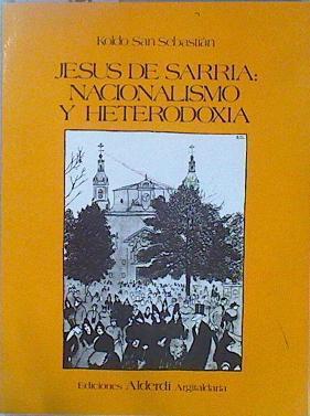 Jesus de Sarria Nacionalismo y Heterodoxia | 147515 | SAn Sebastian, Koldo