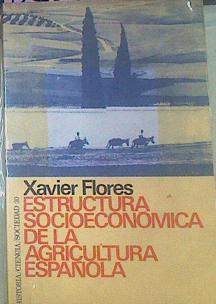 Estructura Socioeconómica De La Agricultura Española | 52346 | Flores, Xavier