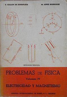 Problemas de física. T.4. Electricidad y magnetismo | 71786 | Gullón de Senespleda, Enrique/López Rodríguez, Manuel