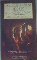 La adolescencia de Jesús nunca contada | 81582 | Sánchez-Silva, José María