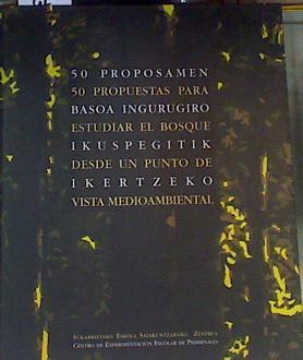 50 propuestas para estudiar el bosque desde un punto de vista medioambiental | 164186 | VVAA