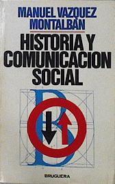 Historia Y Comunicación Social | 59307 | Vázquez Montalban Manuel